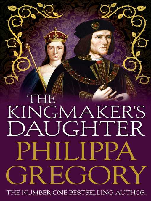 Title details for The Kingmaker's Daughter by Philippa Gregory - Available